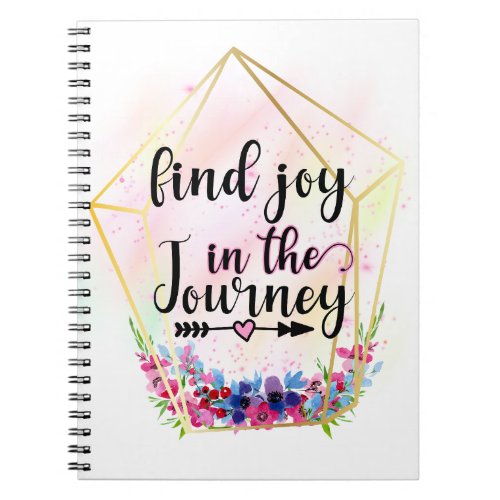 Find The Joy In The Journey Notebook
