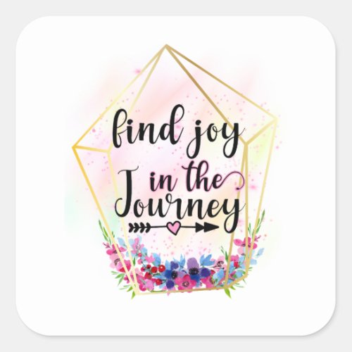 Find The Joy In The Journey Square Sticker