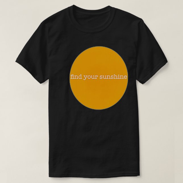 find the sunshine Premium  T-Shirt (Design Front)