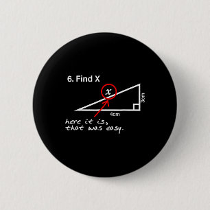Find X Here It Is That Was Easy Funny Math Lover Button