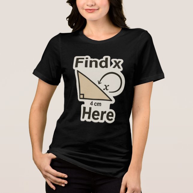 Find X Math Joke Sticker – Funny Geometry Pun  Tri-Blend Shirt (Front)