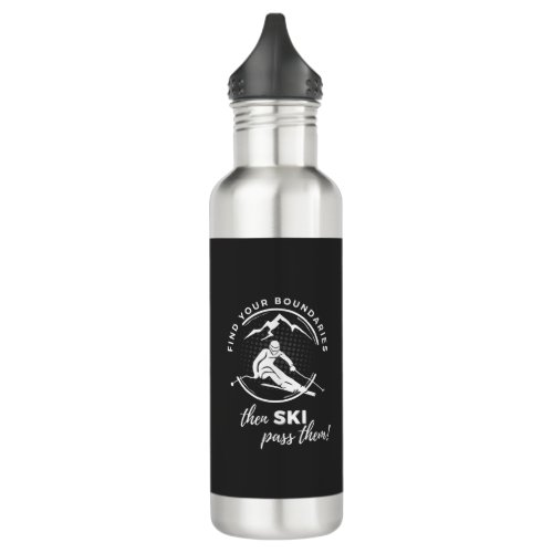 Find your boundaries then ski past them  stainless steel water bottle