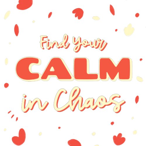 Find Your Calm in Chaos T_Shirt