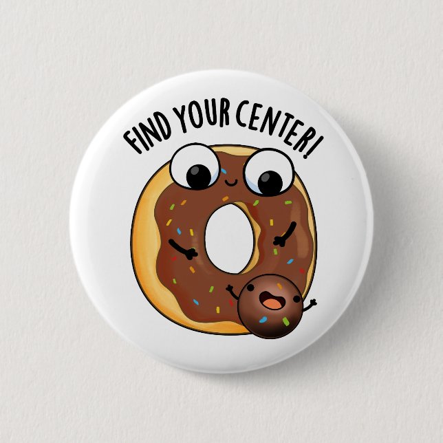 Find Your Center Funny Donut Pun  Button (Front)