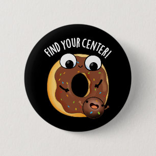 Find Your Center Funny Donut Pun Dark BG Button