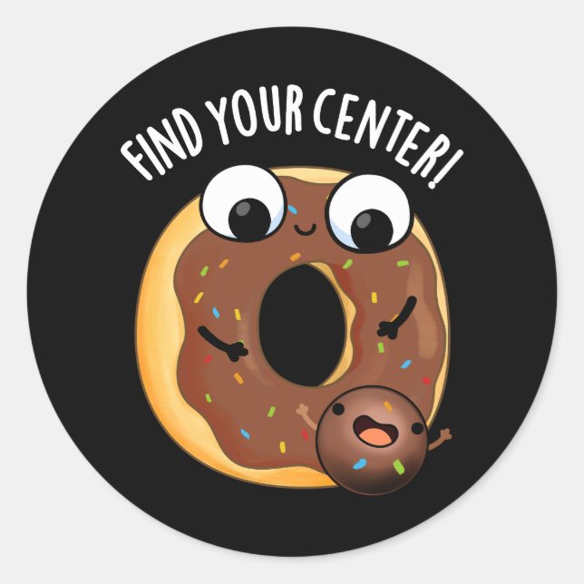 Find Your Center Funny Donut Pun Dark BG Classic Round Sticker (Front)