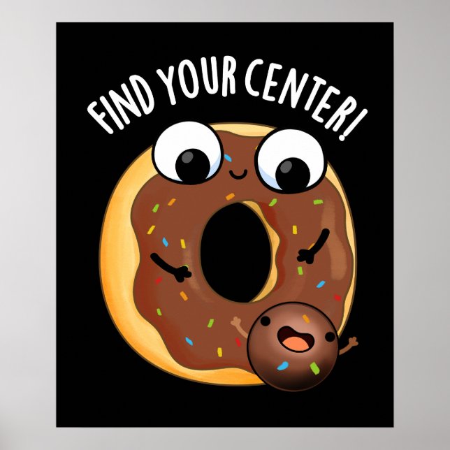 Find Your Center Funny Donut Pun Dark BG Poster (Front)