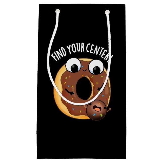 Find Your Center Funny Donut Pun Dark BG Small Gift Bag (Front)