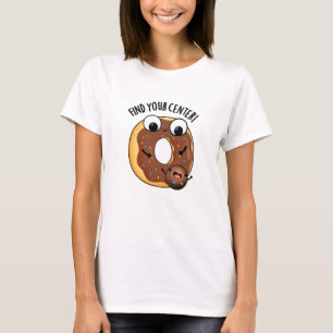Find Your Center Funny Donut Pun Dark BG T-Shirt