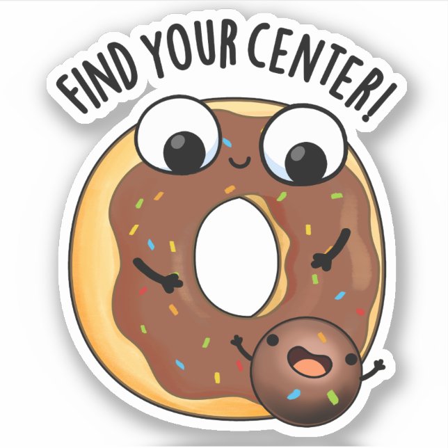 Find Your Center Funny Donut Pun  Sticker (Front)