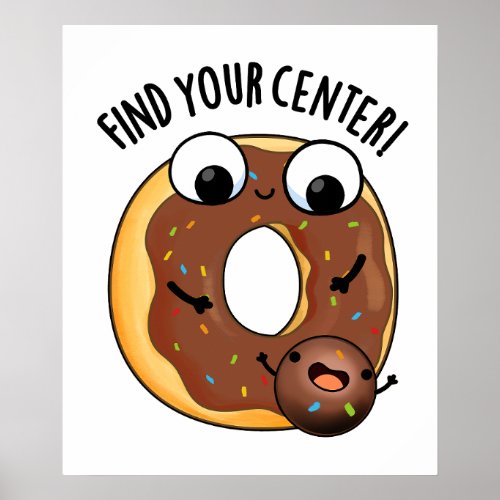 Find Your Center Funny Donut Puns  Poster