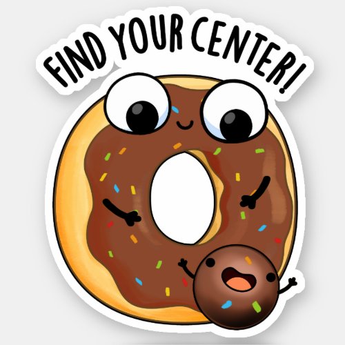 Find Your Center Funny Donut Puns  Sticker