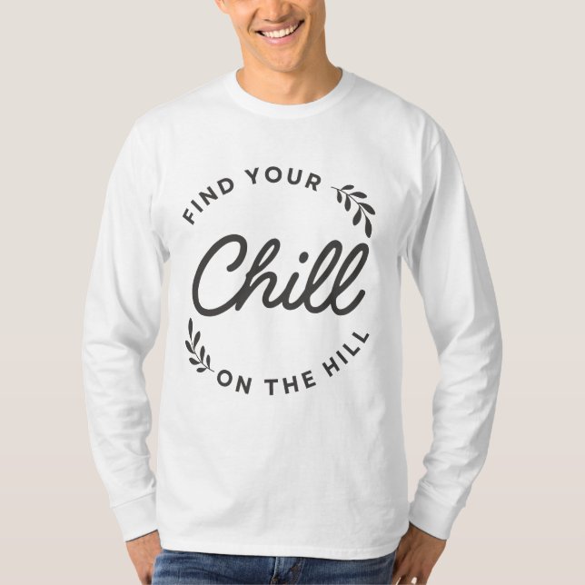 find your chill on the hill T-Shirt (Front)