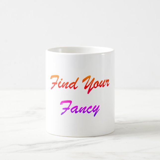 Find Your Fancy Coffee Mug (Center)