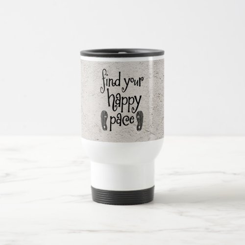 Find Your Happy Pace Travel Mug