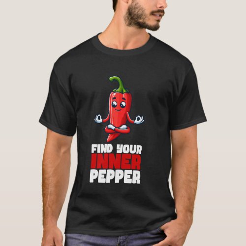Find Your Inner Pepper Pun Yoga Zen Funny Meditati T-Shirt