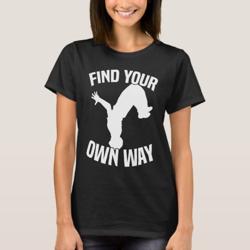 Find Your Own Way Parkour T_Shirt