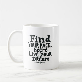 Find Your Pace, Live Your Dream Coffee Mug