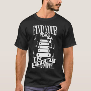 Find Your Peace In Every Note Xylophonist T-Shirt