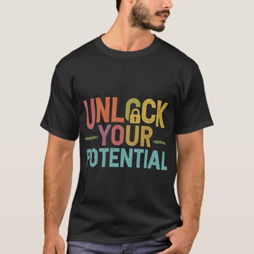 Find your perfect fit to unlock your potential T_Shirt