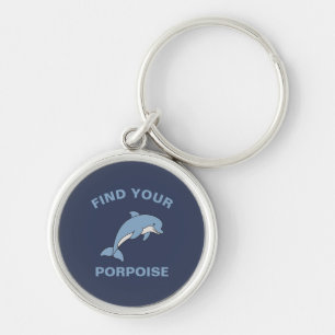 Find Your Porpoise Funny Ocean Sea Animal Fish Pun Keychain