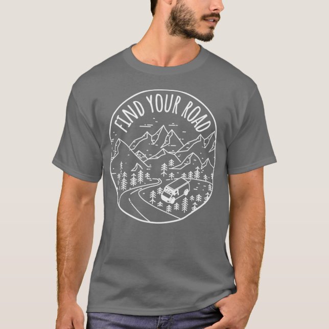 Find Your Road Vanlife Nomad Road Trip Van Life T-Shirt (Front)