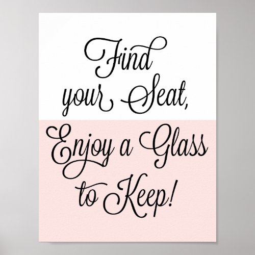 Find Your Seat Enjoy a Glass to Keep Pink Wedding Poster