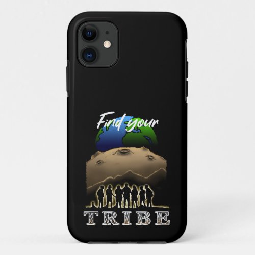 Find Your Tribe iPhone 11 Case