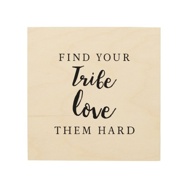 Find your tribe love them hard friendship quote wood wall art (Front)