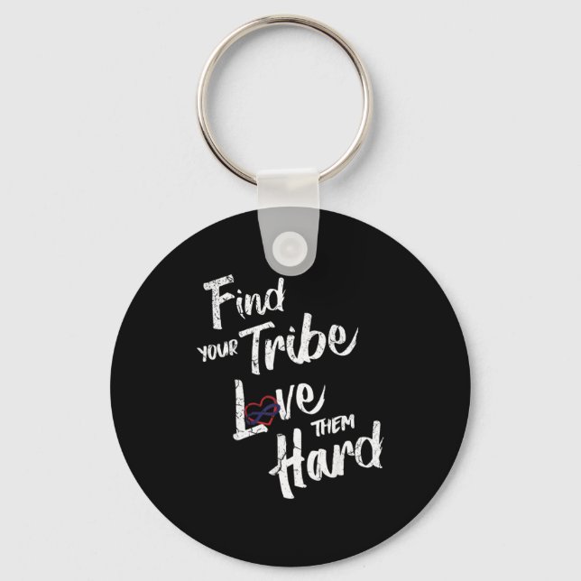 Find Your Tribe Love Them Hard Funny Family Reunio Keychain (Front)