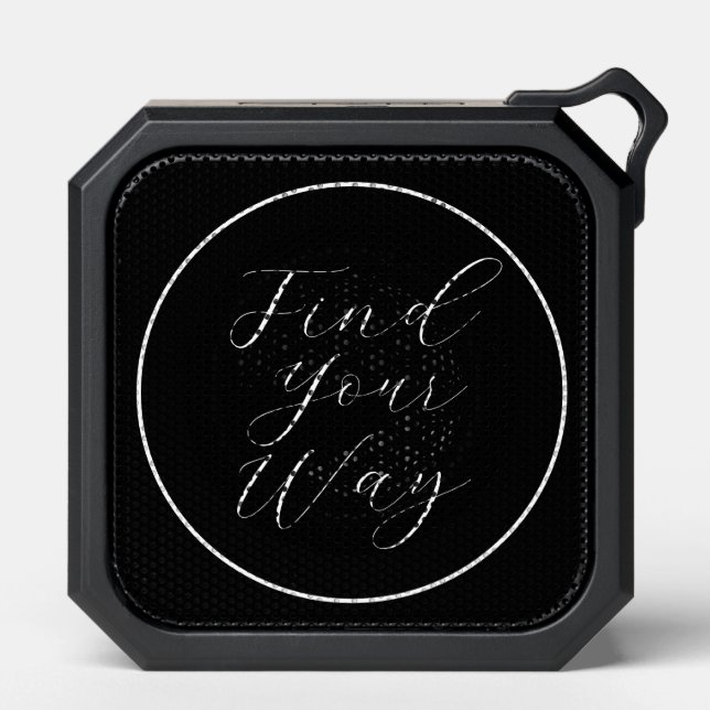 'Find Your Way' Phrase White Script  Bluetooth Speaker (Front)