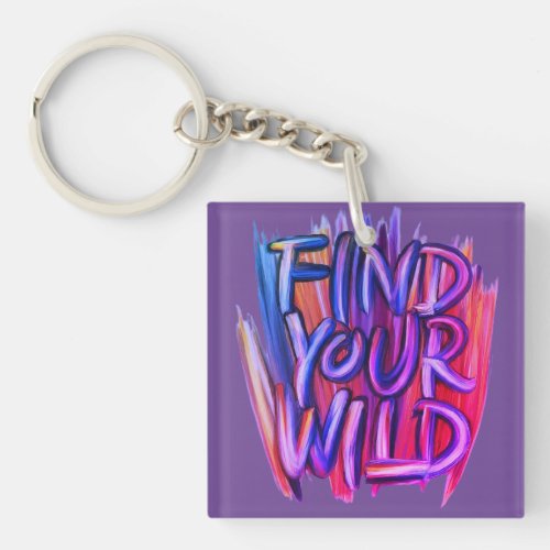Find Your Wild Keychain