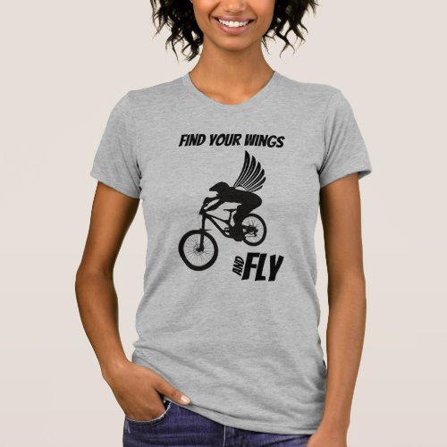 Find your Wings and Fly Mountain Bike Shirt