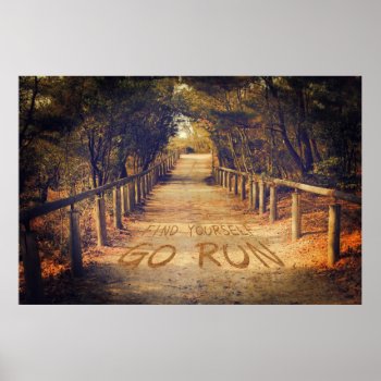 Find Yourself Go Run Park Joggers Motivational Poster by BeverlyClaire at Zazzle