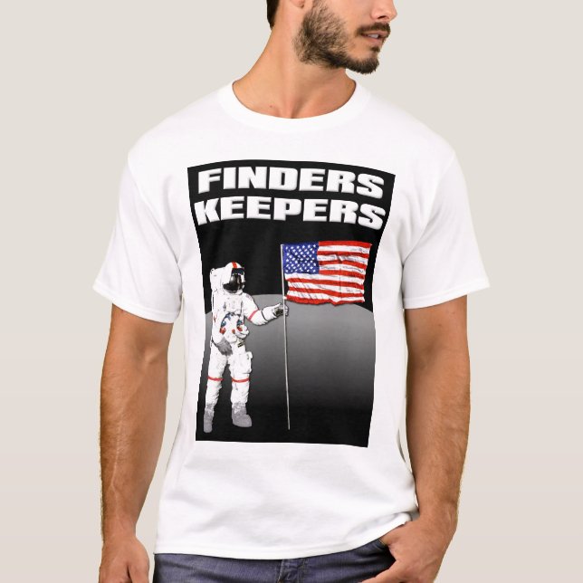 Finders Keepers Moon Funny Shirt (Front)