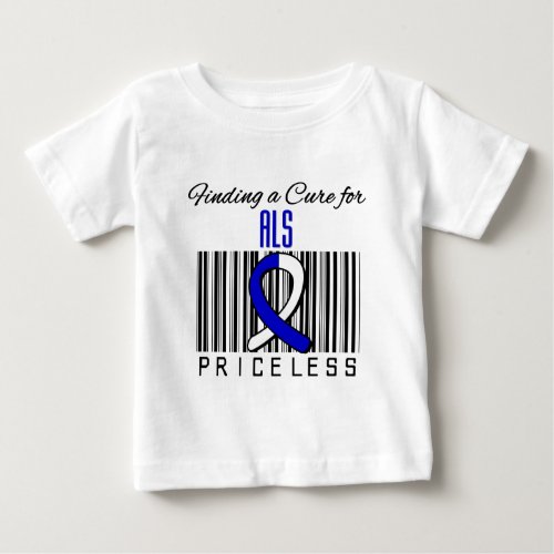 Finding a Cure For ALS PRICELESS Baby T_Shirt
