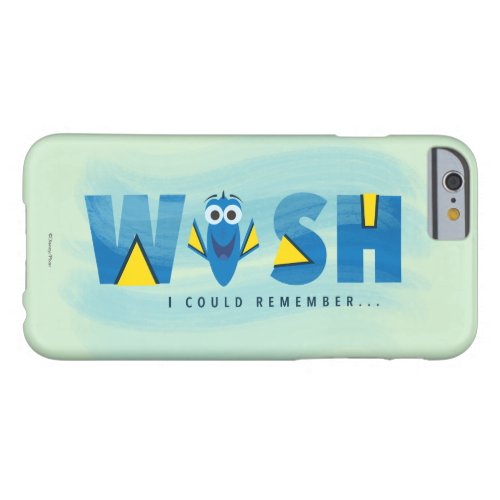 Finding Dory I Wish I Could Remember 2 Barely There iPhone 6 Case