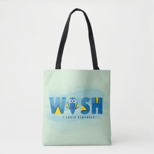 Finding Dory I Wish I Could Remember Tote Bag