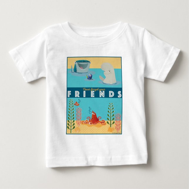 Finding Dory | Never Forget Your Friends Baby T-Shirt (Front)