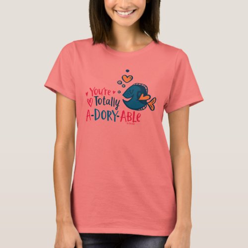 Finding Dory  Totally A_Dory_Able Valentine T_Shirt