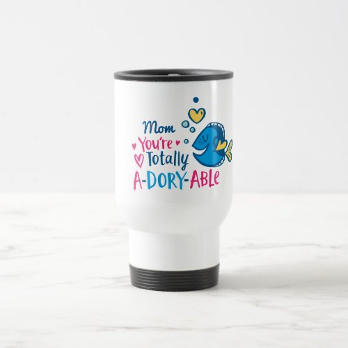 Finding Dory  Totally A_Dory_Able Valentine Travel Mug