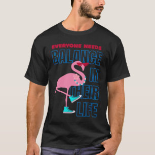 Finding Flamingo balance  Positive Affirmation T-Shirt