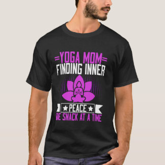 Finding Inner Peace One Snack at a Time Yoga Mom T-Shirt