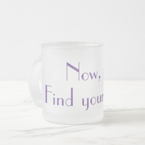 Finding Lilacs _ Go Find Your Lilacs Mug