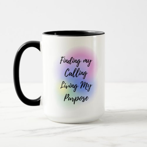 Finding My Calling Living My Purpose Mug