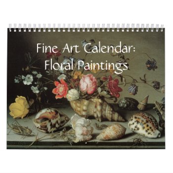 Fine Art Calendar Floral Paintings by TheGiftsGaloreShoppe at Zazzle