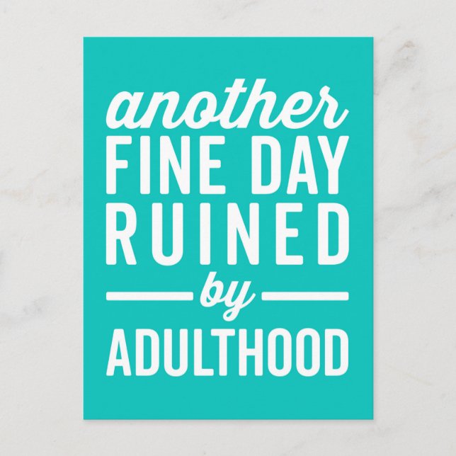 Fine Day Ruined Adulthood Funny Quote Postcard (Front)