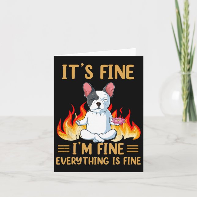 Fine - I'm Fine Everything Is Fine -french Bulldog Card (Front)