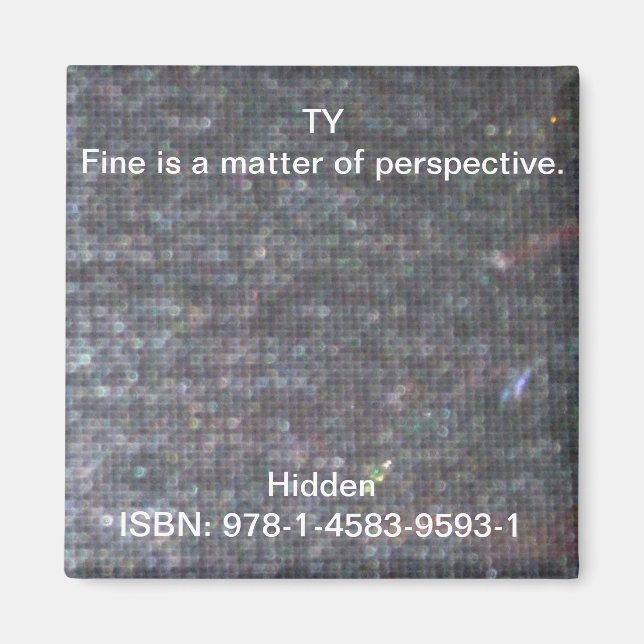 Fine is a matter of perspective. magnet (Front)