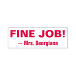 [ Thumbnail: "Fine Job!" + Teacher Name Rubber Stamp ]